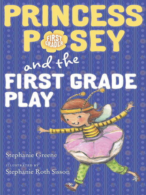 Title details for Princess Posey and the First Grade Play by Stephanie Greene - Available